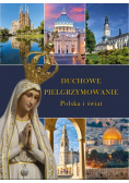 Duchowe pielgrzymowanie Polska i świat