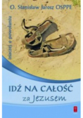 Idź na całość za Jezusem Inaczej o powołaniu