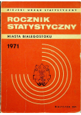 Rocznik statystyczny miasta Białegostoku 1971