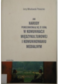Jak narody porozumiewają się ze sobą w komunikcji międzykulturowej i komunikowaniu medialnym