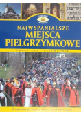 Najwspanialsze miejsca pielgrzymkowe Praktyczny przewodnik