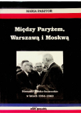 Między Paryżem, Warszawą i Moskwą