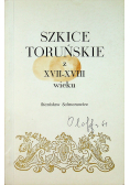 Szkice toruńskie z XVII XVIII wieku