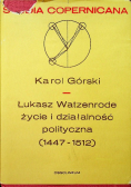 Łukasz Watzenrode życie i działalność polityczna