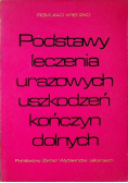Podstawy leczenia urazowych uszkodzeń kończyn dolnych