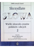 Skrzydlate słowa Wielki słownik cytatów polskich i obcych Tom II