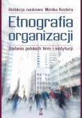 Kostera Monika - Etnografia organizacji