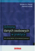 Ochrona danych osobowych w praktyce