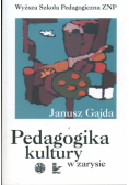 Gajda Janusz - Pedagogika kultury w zarysie