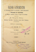 Kazania katechetyczne o wierze katolickiej Tom IV 1903 r.