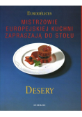 Desery Mistrzowie europejskiej kuchni zapraszają do stołu