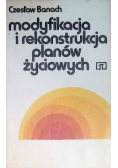 Modyfikacja i rekonstrukcja planów życiowych