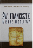 Św. Franciszek mistrz modlitwy