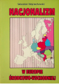 Nacjonalizm w Europie Środkowo-Wschodniej