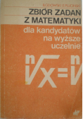 Zbiór zadań dla kandydatów na wyższe uczelnie z matematyki
