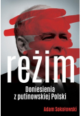 Reżim. Doniesienia z putinowskiej Polski