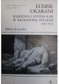 Ludzie ukarani Więzienia i system kar w Królestwie Polskim plus dedykacja od Kaczyńskiej