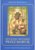 Zwycięstwo przychodzi przez Maryję