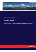 Our Iron Roads