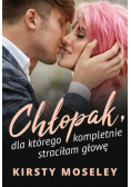 Chłopak dla którego kompletnie straciłam głowę