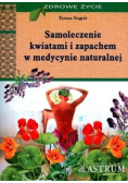 Samoleczenie kwiatami i zapachem medycyny naturalnej