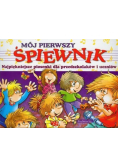 Mój pierwszy śpiewnik najpiękniejsze piosenki dla przedszkolaków i uczniów