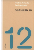 Dzieła wszystkie Notatki z lat 1885 - 1887
