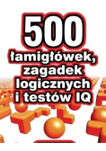 500 łamigłówek zagadek logicznych i testów IQ
