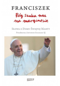 Franciszek Bóg szuka nas na marginesie