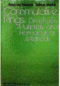 Commutative Rings Dimension Mulitiplicity and homological Methods