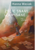 Życie snami zapisane Tom 1