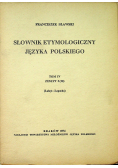 Słownik etymologiczny języka polskiego Tom IV Zeszyt 5