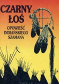 Czarny łoś  opowieść indiańskiego szamana