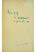 Praca jej znaczenie i godność 1939 r