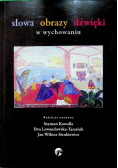 Słowa  obrazy  dźwięki w wychowaniu