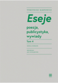 Eseje Tom 4 poezja, publicystyka, wywiady