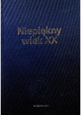 Niepiękny wiek XX