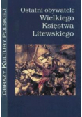 Ostatni Obywatele Wielkiego Księstwa Litewskiego