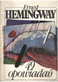 Ernest Hemingway 49 opowiadań
