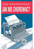 Jak nie chorować?