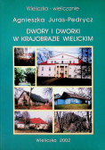 Dwory i dworki w krajobrazie Wielickim