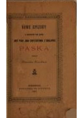 Nowe epizody z ostatnich lat życia JMCi Pana Jana Chryzostoma z Gosławic Paska 1893 r
