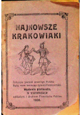Najnowsze krakowiaki. Żebyście poznali prawego Polaka Będę wam tańcując śpiewał krakowiaka, 1908 r.