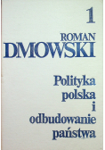 Polityka Polska i odbudowanie państwa tom 1