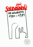Solidarność od wewnątrz 1980-1981