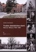Trudne dziedzictwo ziemi
