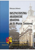 Duszpasterstwa Akademickie Krakowa po II Wojnie Światowej