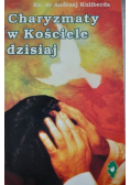 Charyzmaty w Kościele dzisiaj