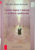 Ludzie starzy i starość w polityce społecznej