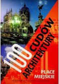 100 cudów architektury Place miejskie